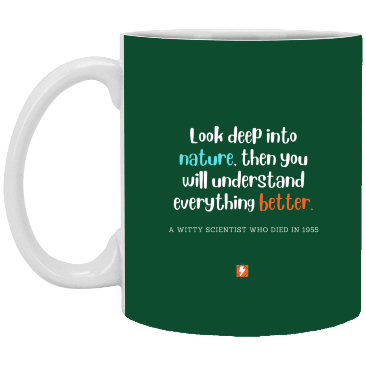 Ceramic Standard Mug 11oz with inspiring Einstein quote: E108 - Nature makes sense - Color: Forest