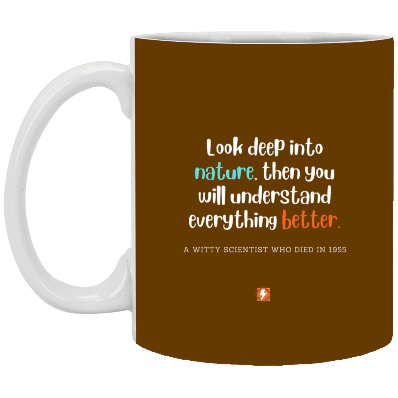 Ceramic Standard Mug 11oz with inspiring Einstein quote: E108 - Nature makes sense - Color: Brown