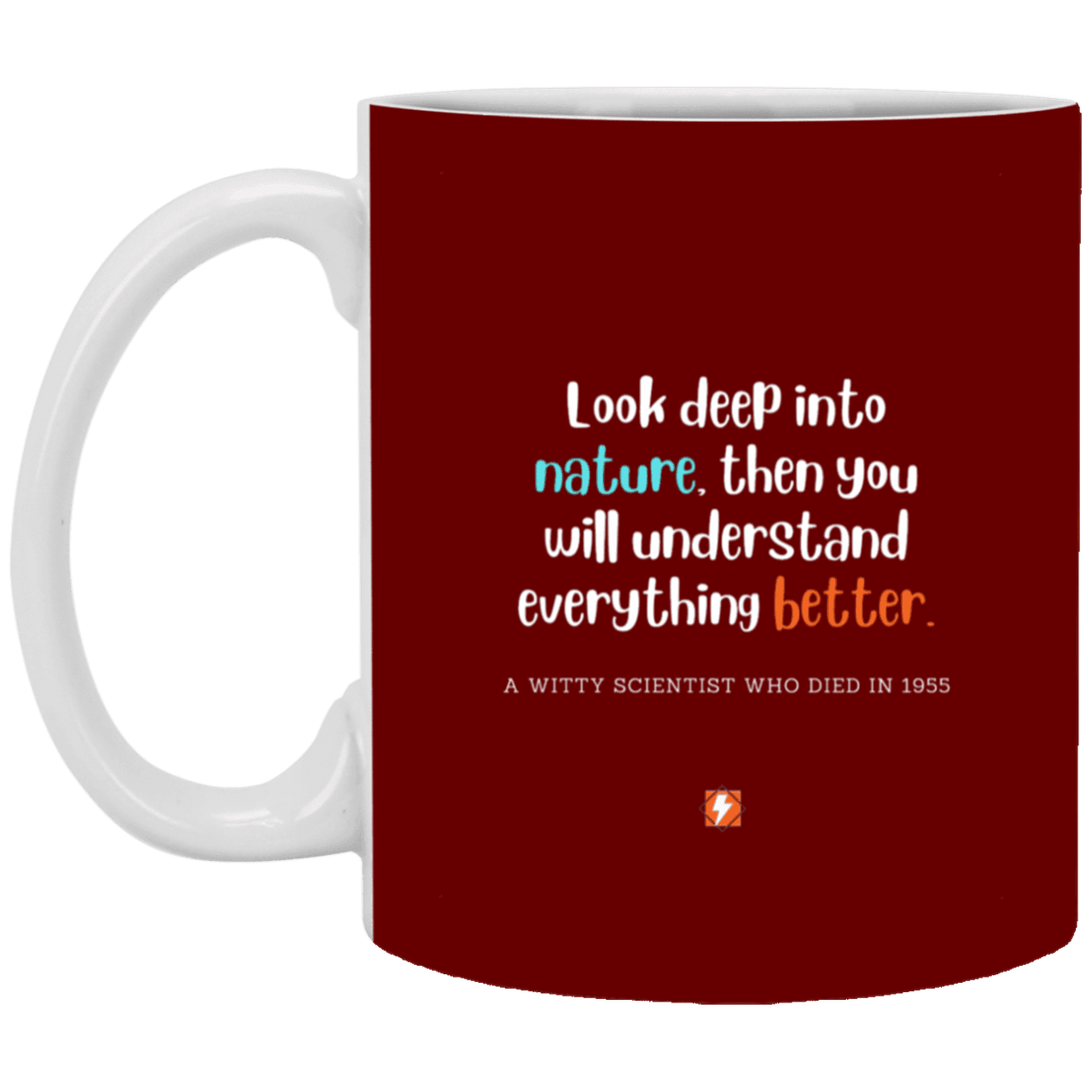 Ceramic Standard Mug 11oz with inspiring Einstein quote: E108 - Nature makes sense - Color: Maroon