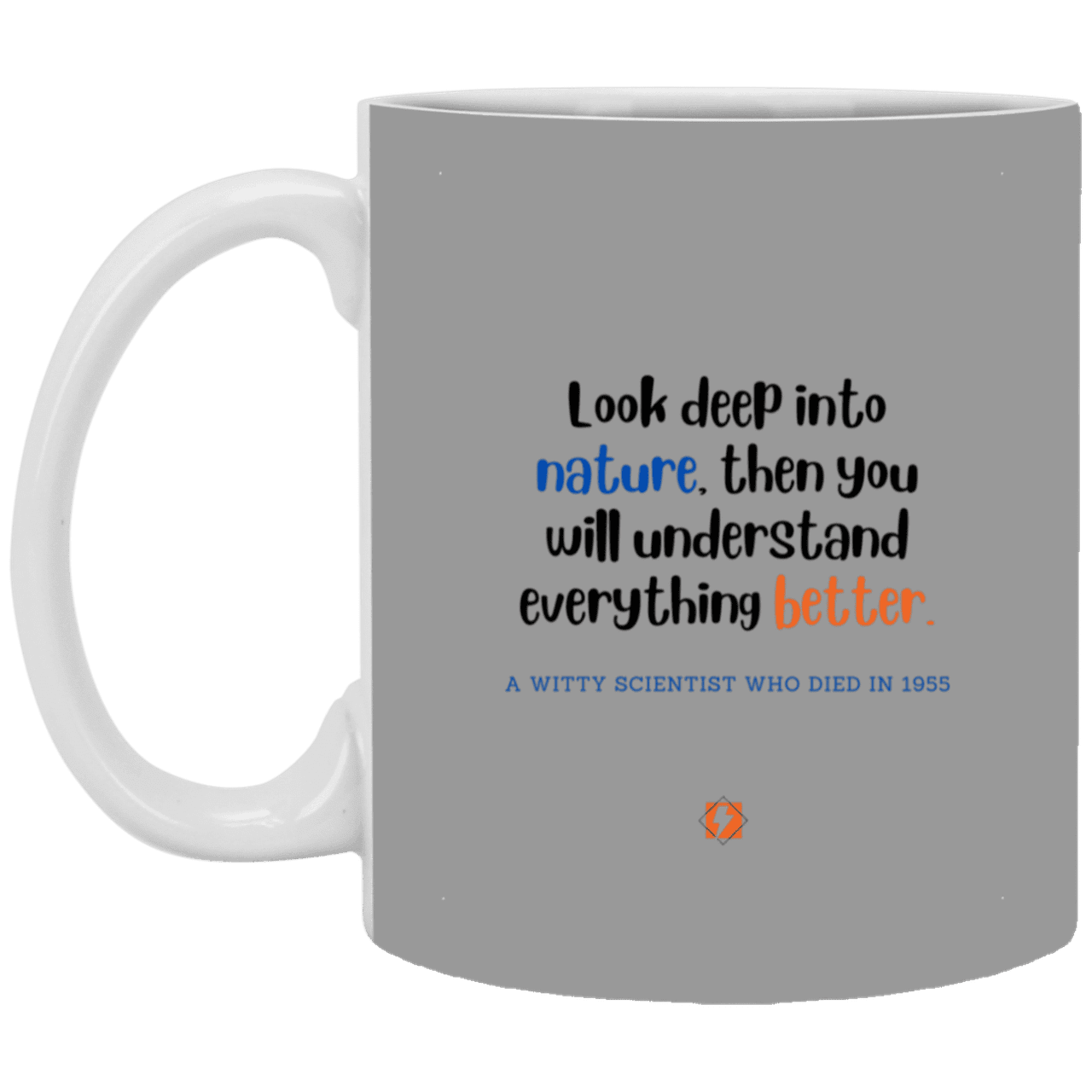 Ceramic Standard Mug 11oz with inspiring Einstein quote: E108 - Nature makes sense - Color: Gray