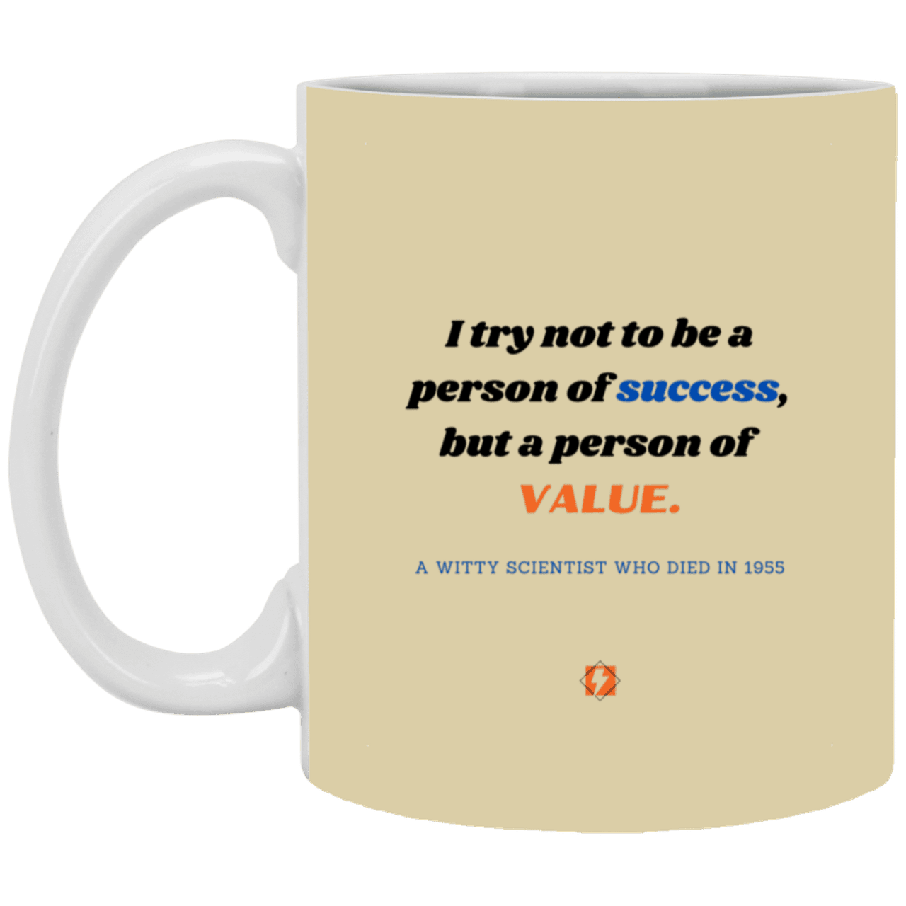 Ceramic Standard Mug 11oz with inspiring Einstein quote: E109 - Value vs Success - Color: Tan