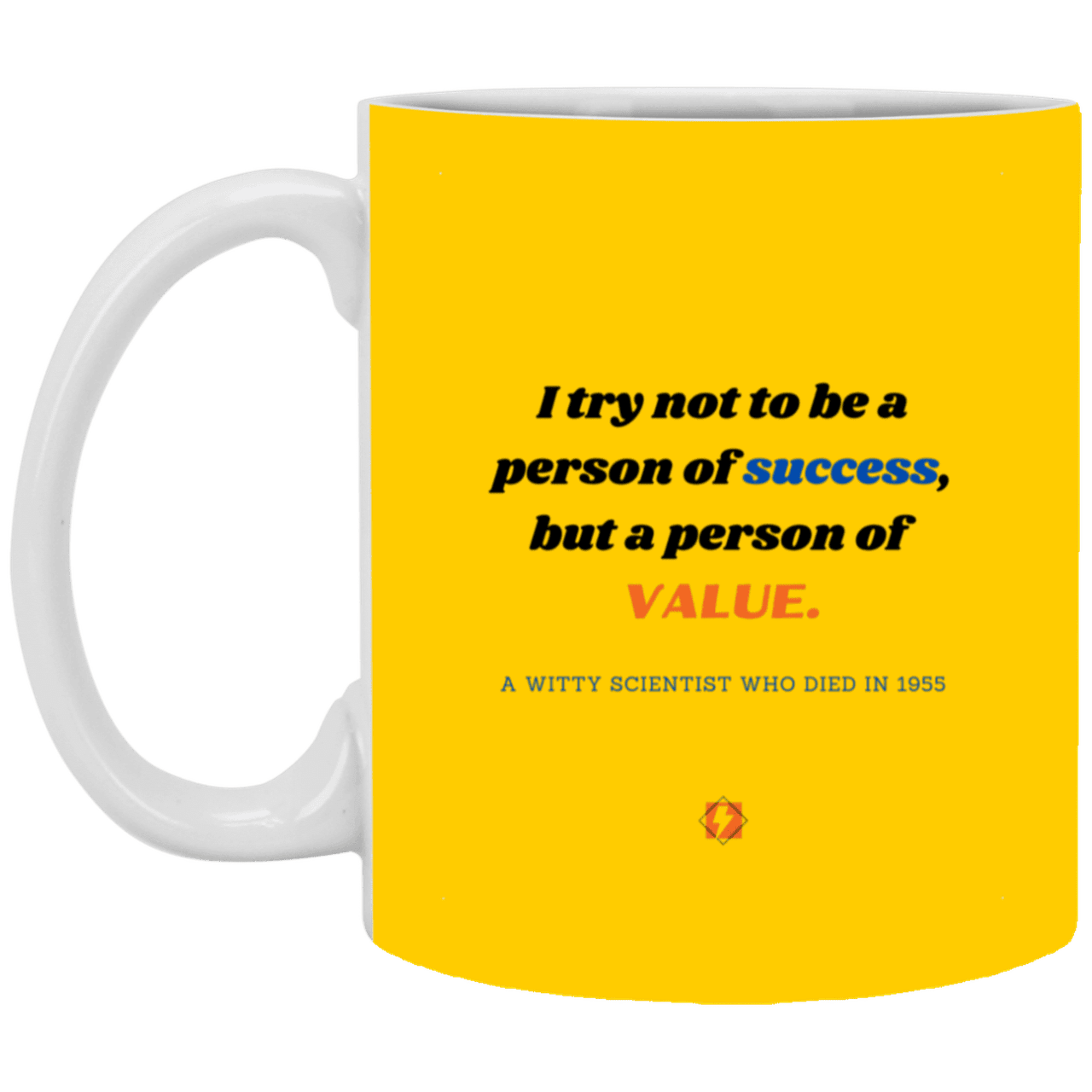 Ceramic Standard Mug 11oz with inspiring Einstein quote: E109 - Value vs Success - Color: Athletic Gold