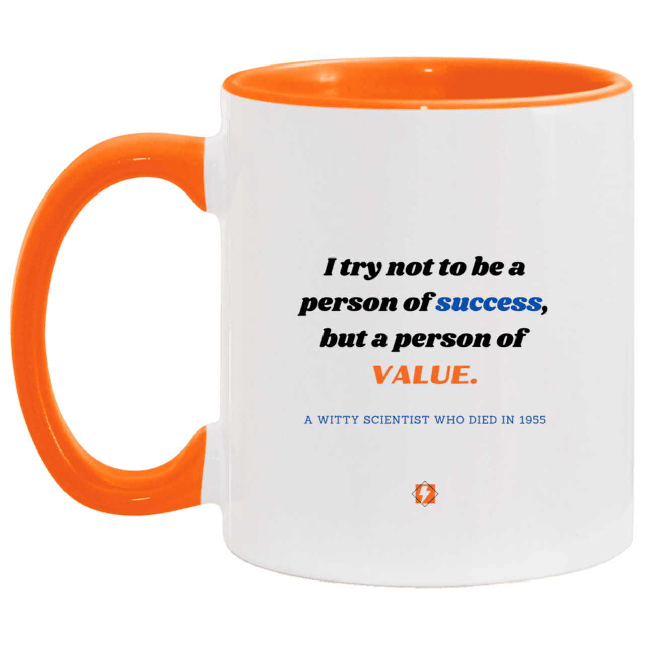 Ceramic Standard Mug 11oz with inspiring Einstein quote: E109 - Value vs Success - Color: White/Orange