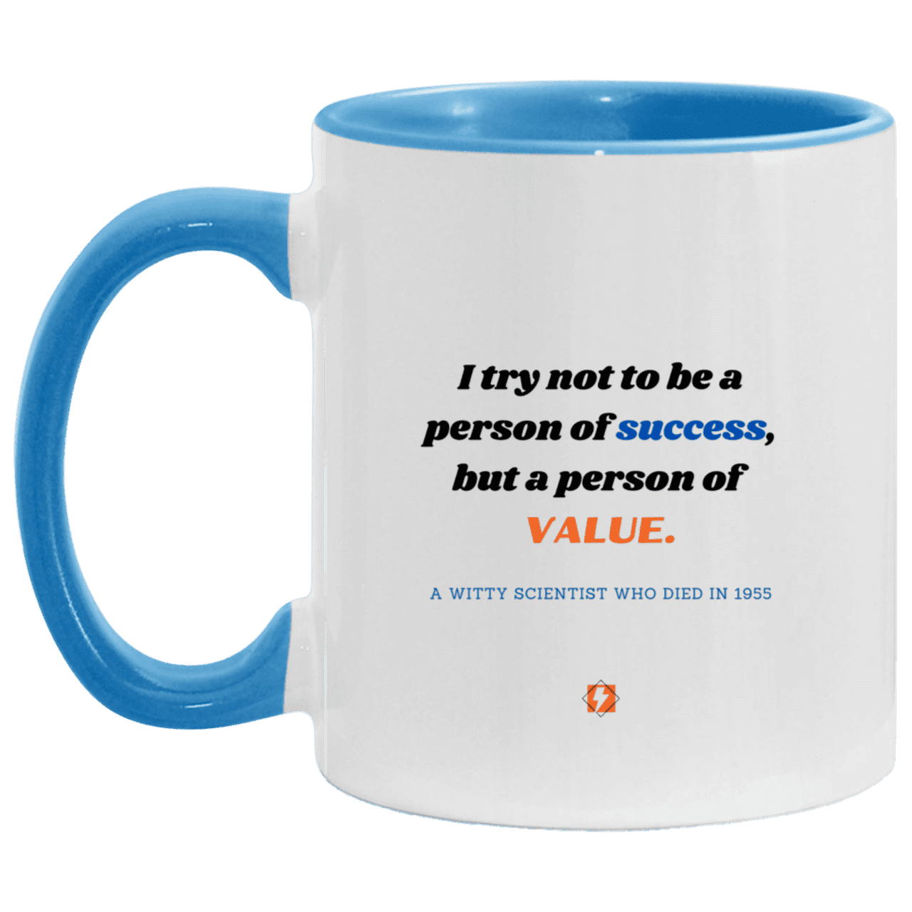 Ceramic Standard Mug 11oz with inspiring Einstein quote: E109 - Value vs Success - Color: White/Light Blue