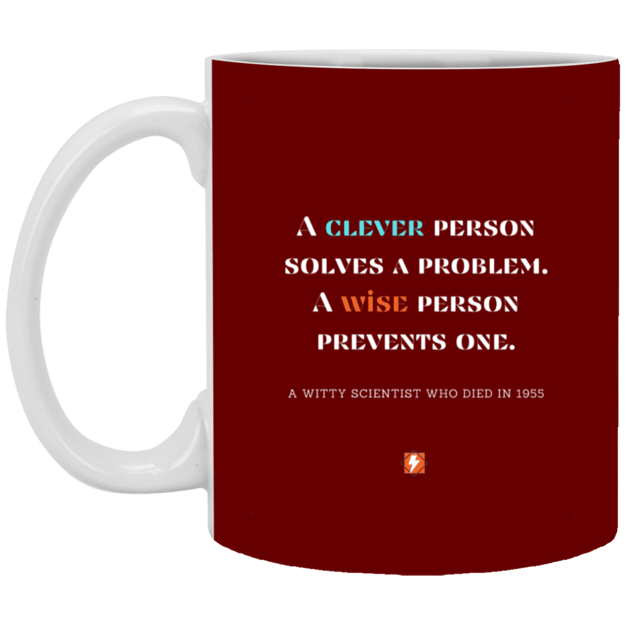 Ceramic Standard Mug 11oz with inspiring Einstein quote: E110 - Clever vs Wise - Color: Maroon