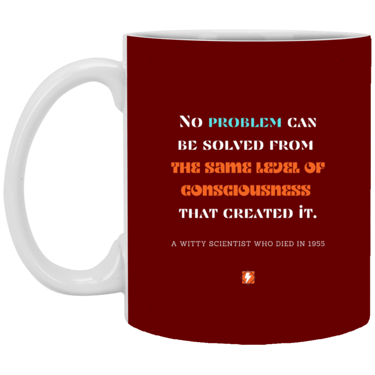 Ceramic Standard Mug 11oz with inspiring Einstein quote: E111 - New thinking leads to solutions - Color: Maroon