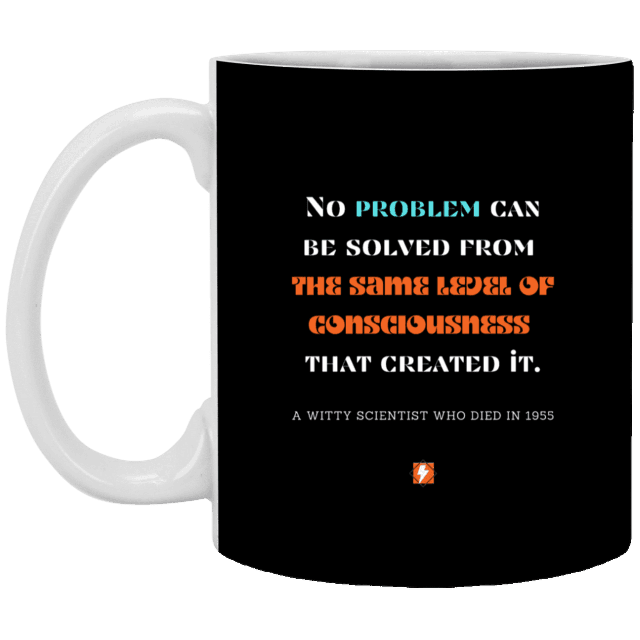 Ceramic Standard Mug 11oz with inspiring Einstein quote: E111 - New thinking leads to solutions - Color: Black White