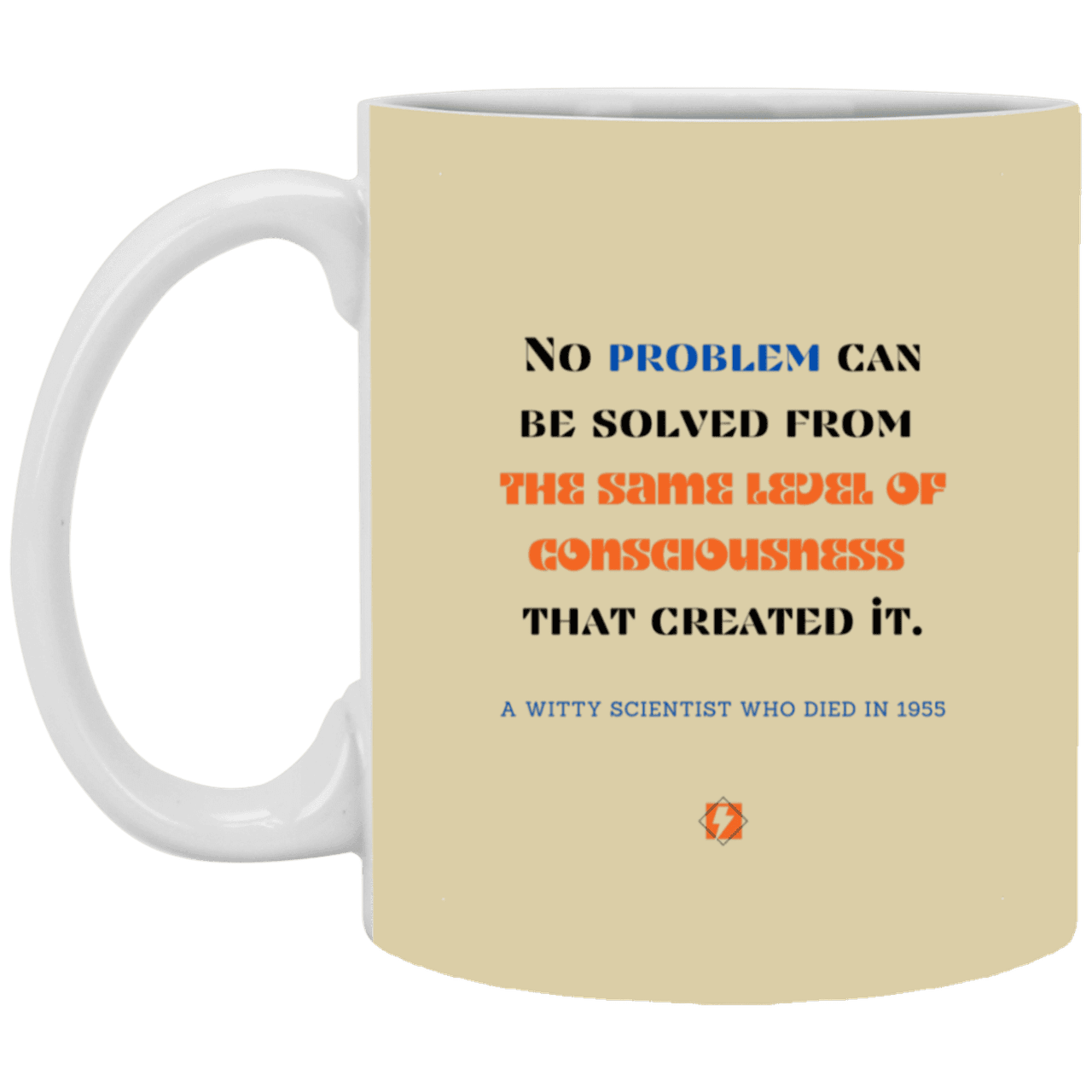 Ceramic Standard Mug 11oz with inspiring Einstein quote: E111 - New thinking leads to solutions - Color: Tan