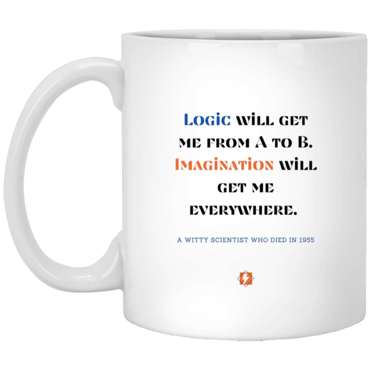 Ceramic Standard Mug 11oz with inspiring Einstein quote: E113 - Imagination vs Logic - Color: Plain White