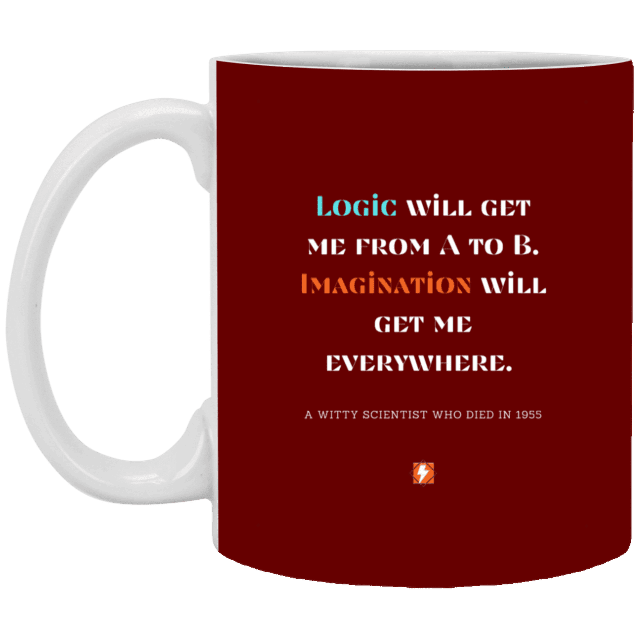 Ceramic Standard Mug 11oz with inspiring Einstein quote: E113 - Imagination vs Logic - Color: Maroon