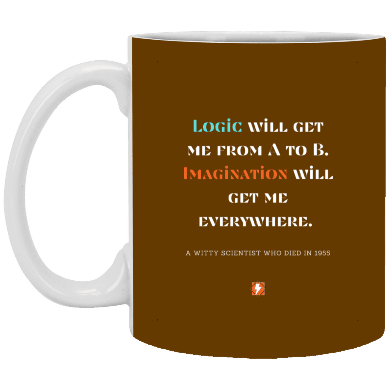 Ceramic Standard Mug 11oz with inspiring Einstein quote: E113 - Imagination vs Logic - Color: Brown