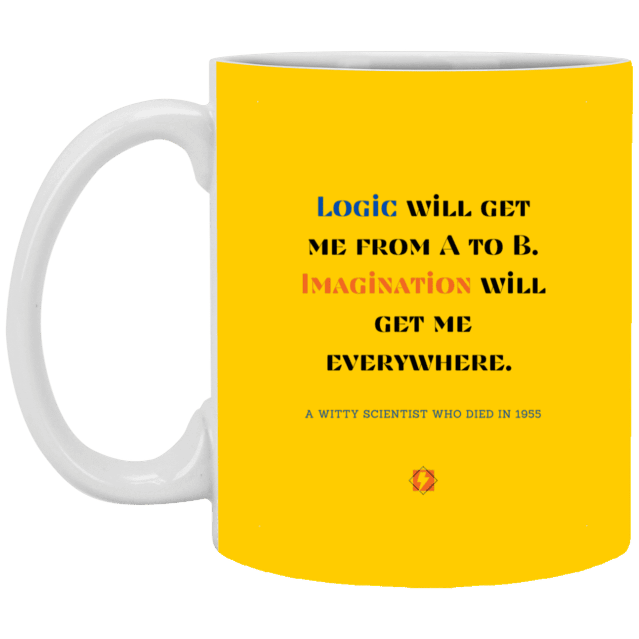 Ceramic Standard Mug 11oz with inspiring Einstein quote: E113 - Imagination vs Logic - Color: Athletic Gold