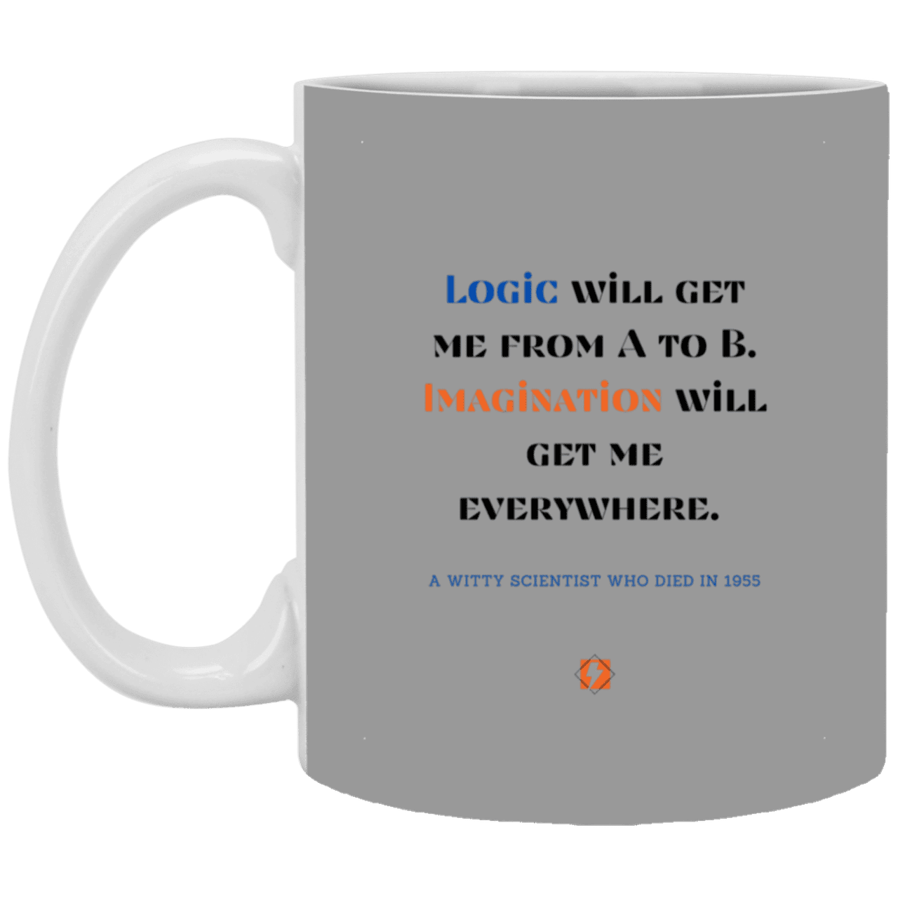 Ceramic Standard Mug 11oz with inspiring Einstein quote: E113 - Imagination vs Logic - Color: Gray