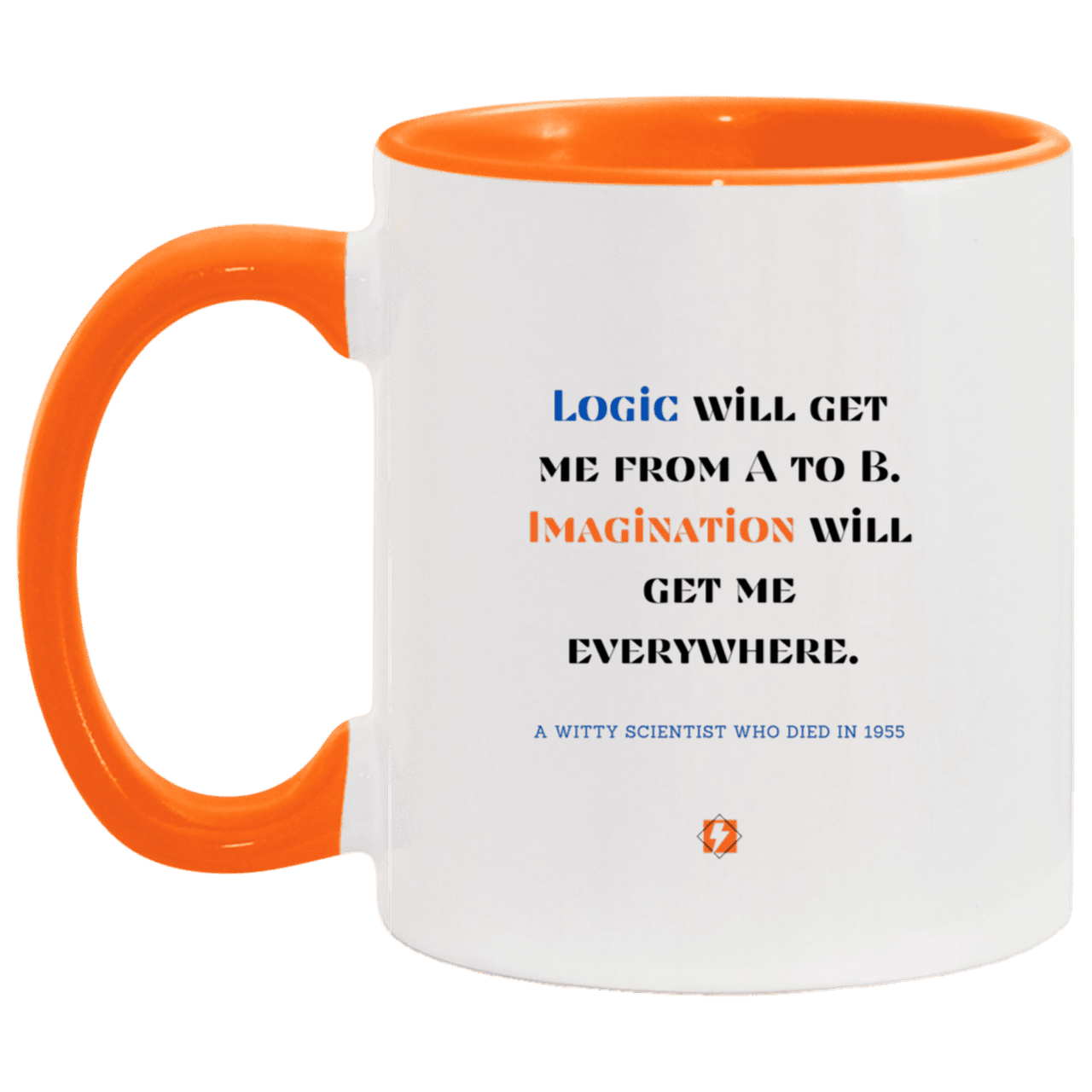 Ceramic Standard Mug 11oz with inspiring Einstein quote: E113 - Imagination vs Logic - Color: White/Orange