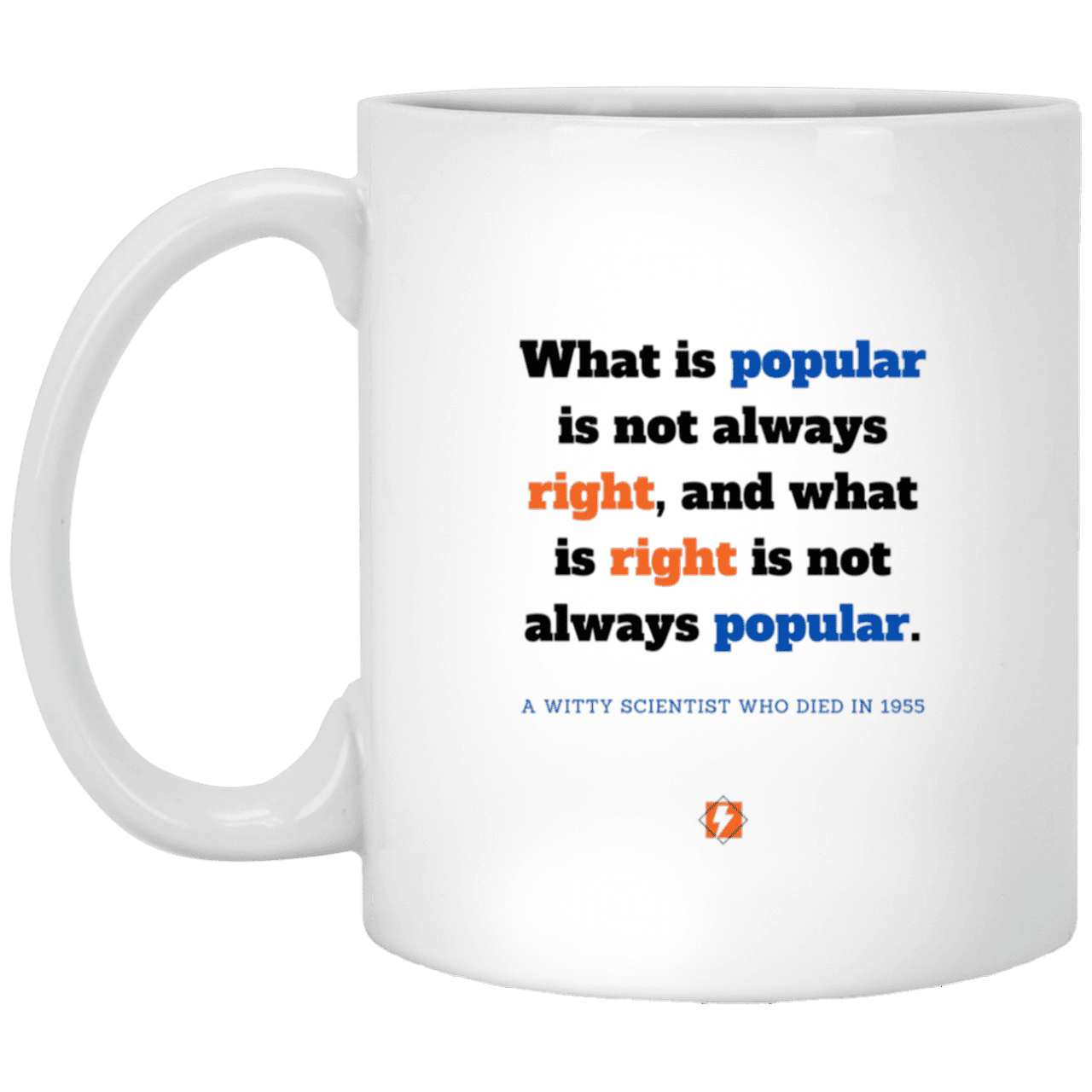 Ceramic Standard Mug 11oz with inspiring Einstein quote: E114 - Popular and right are two different things - Color: Plain White