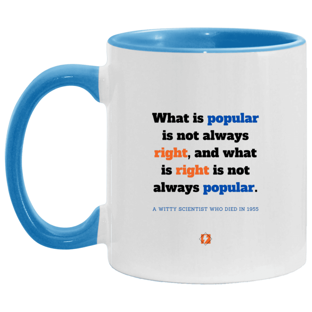 Ceramic Standard Mug 11oz with inspiring Einstein quote: E114 - Popular and right are two different things - Color: White/Light Blue