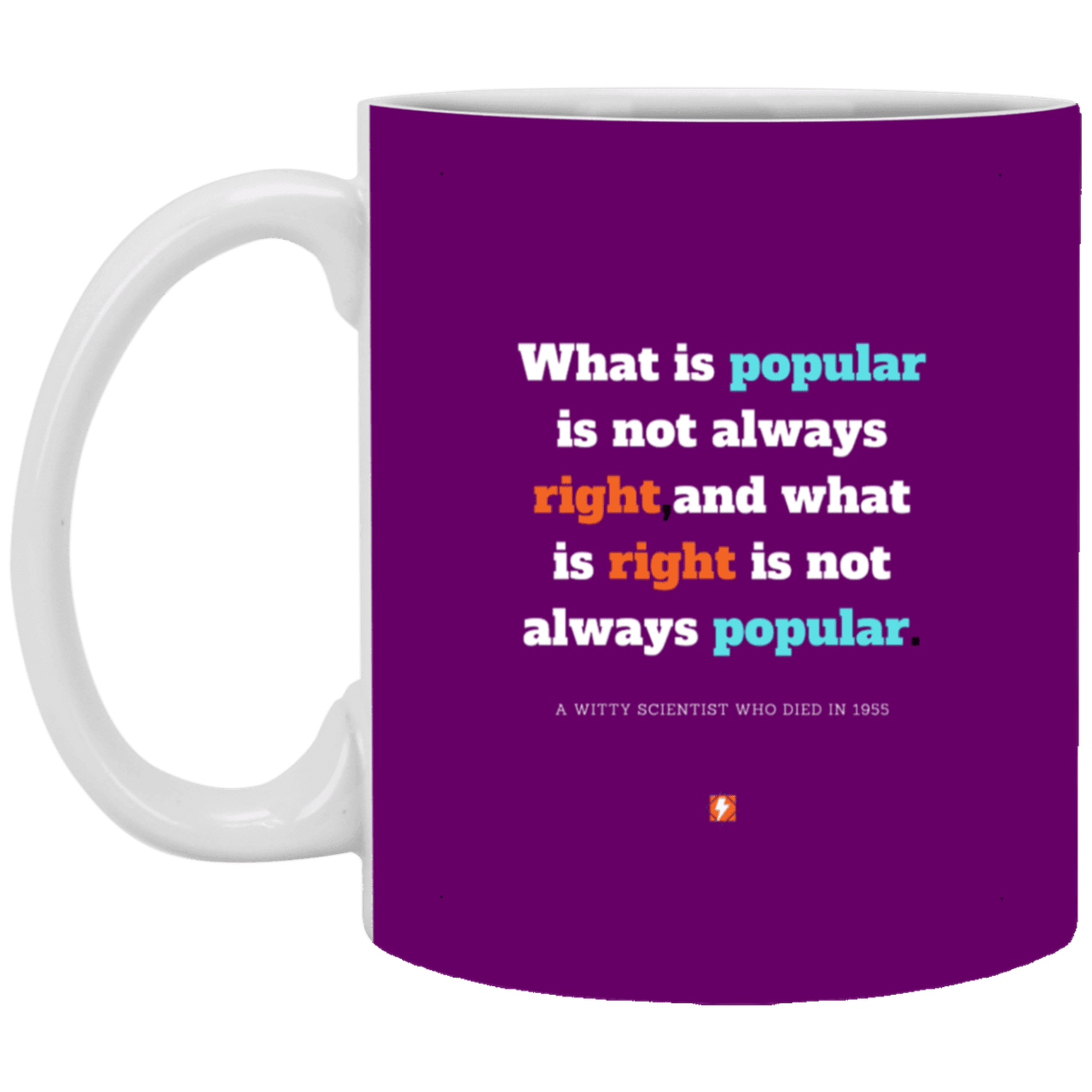 Ceramic Standard Mug 11oz with inspiring Einstein quote: E114 - Popular and right are two different things - Color: Purple