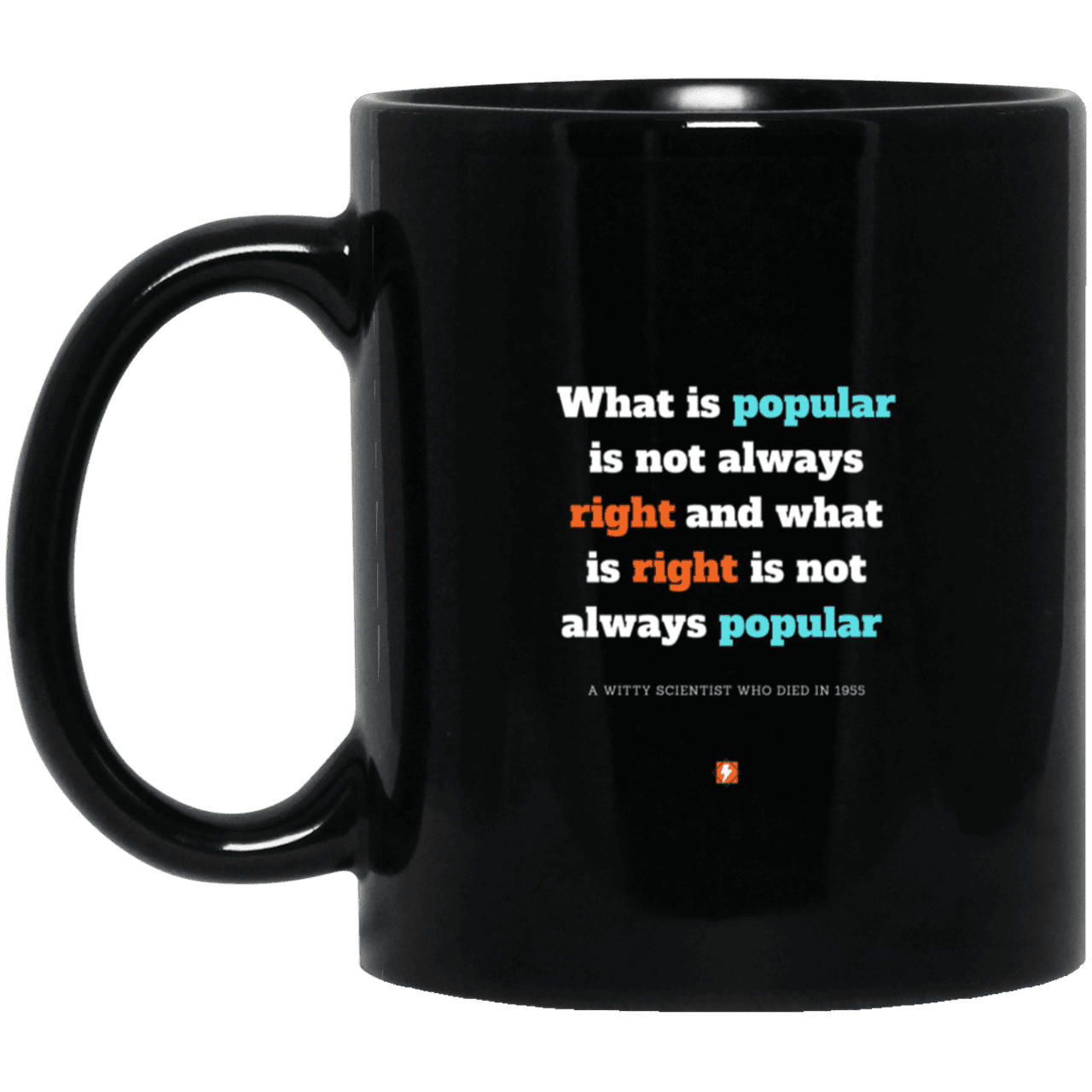 Ceramic Standard Mug 11oz with inspiring Einstein quote: E114 - Popular and right are two different things - Color: Plain Black