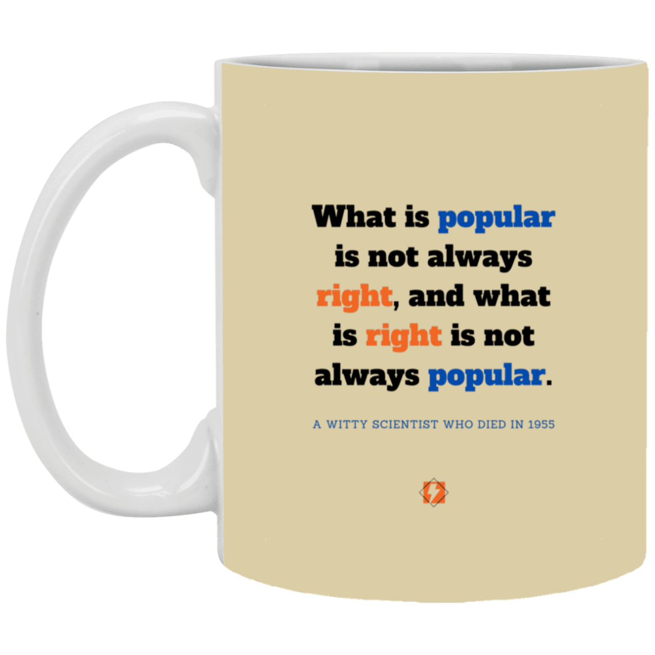 Ceramic Standard Mug 11oz with inspiring Einstein quote: E114 - Popular and right are two different things - Color: Tan