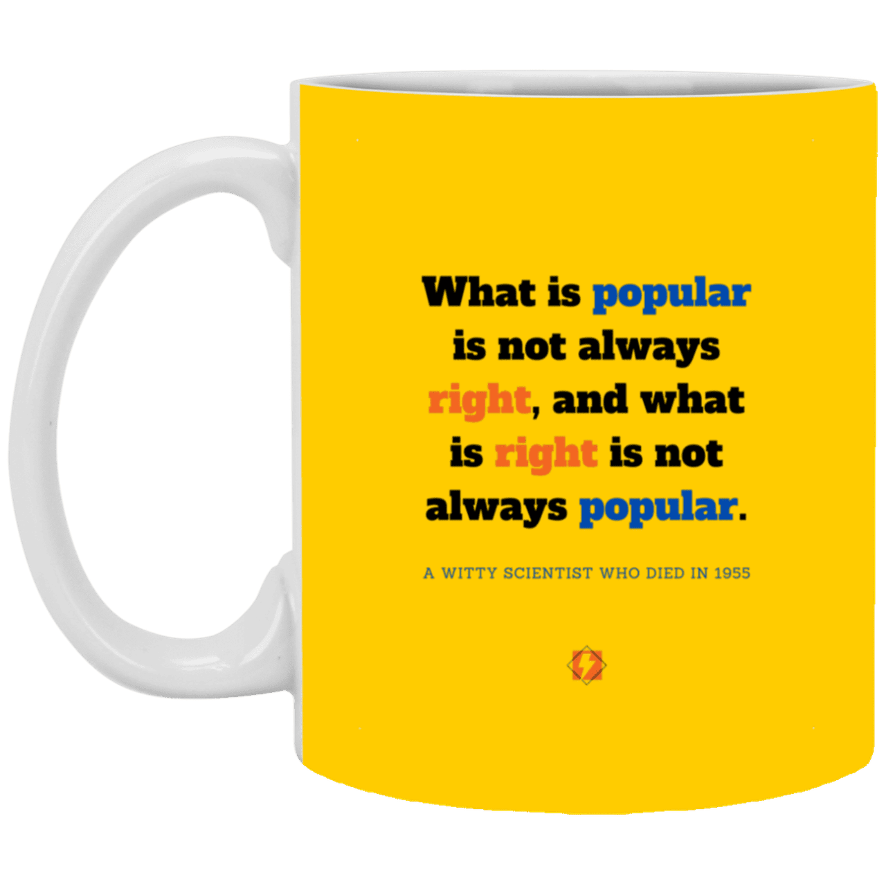 Ceramic Standard Mug 11oz with inspiring Einstein quote: E114 - Popular and right are two different things - Color: Athletic Gold