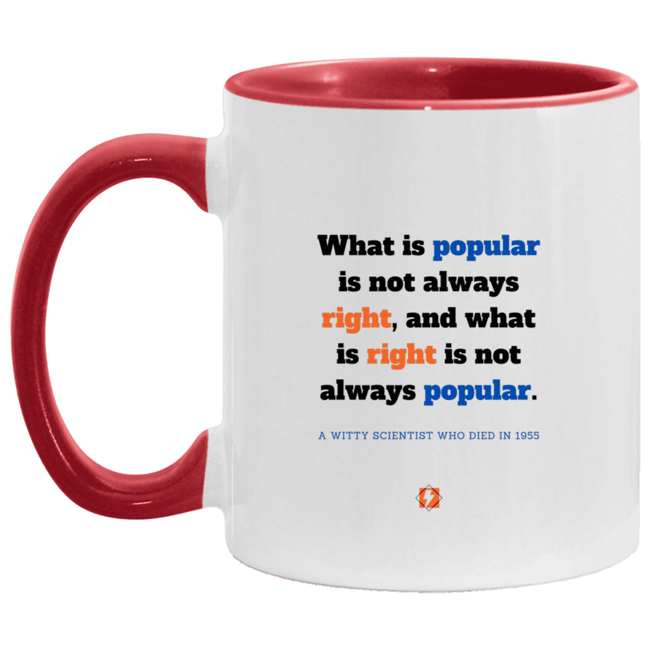 Ceramic Standard Mug 11oz with inspiring Einstein quote: E114 - Popular and right are two different things - Color: White/Red