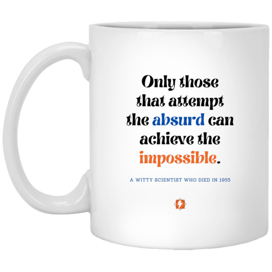 Ceramic Standard Mug 11oz with inspiring Einstein quote: E116 - Absurd to impossible - Color: Plain White