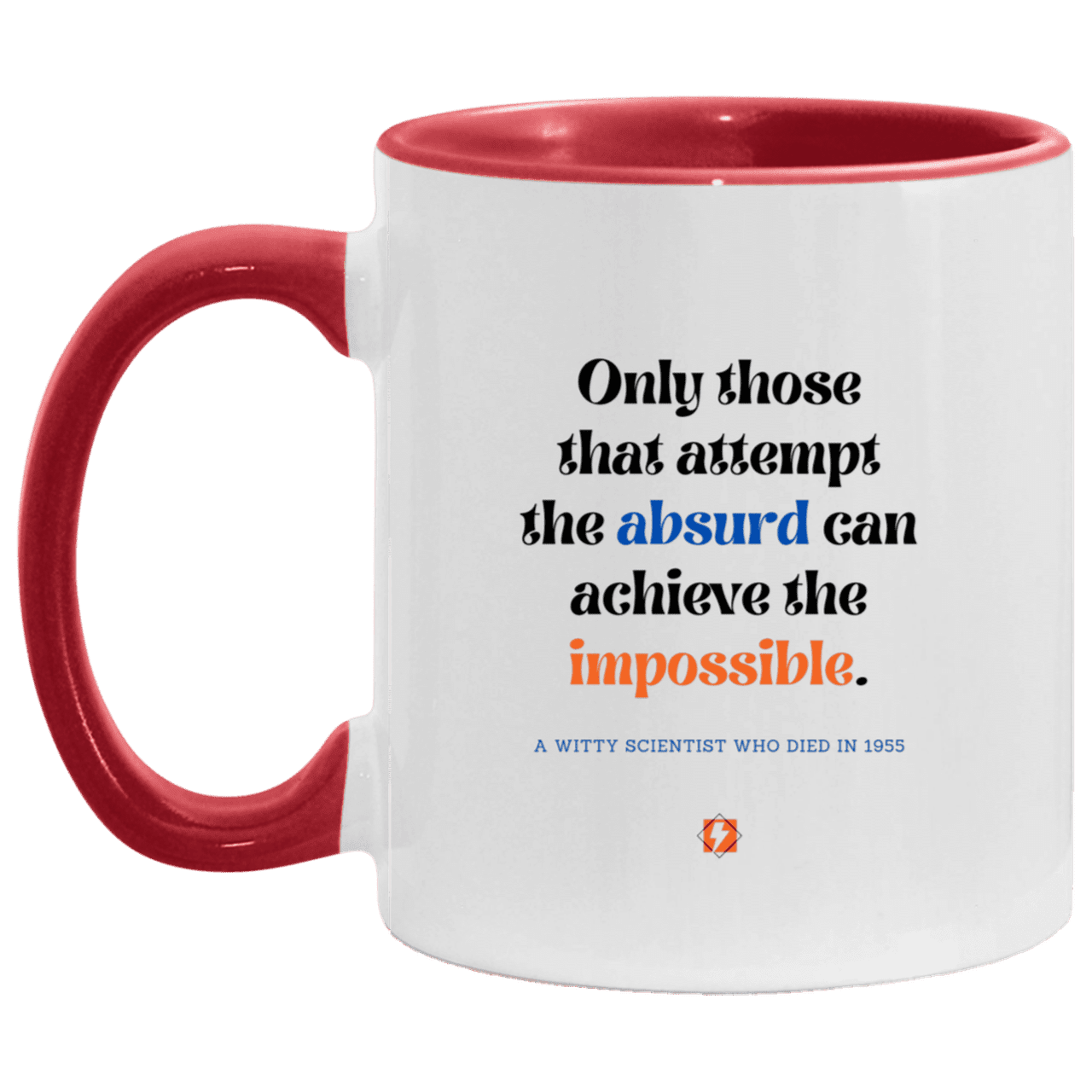 Ceramic Standard Mug 11oz with inspiring Einstein quote: E116 - Absurd to impossible - Color: White/Red