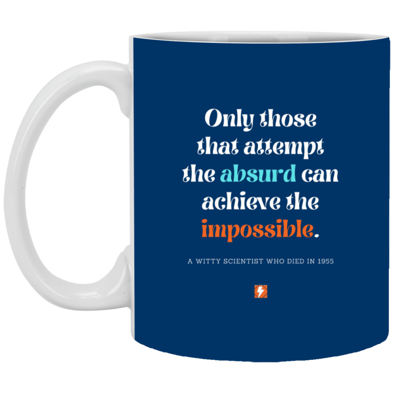 Ceramic Standard Mug 11oz with inspiring Einstein quote: E116 - Absurd to impossible - Color: Royal