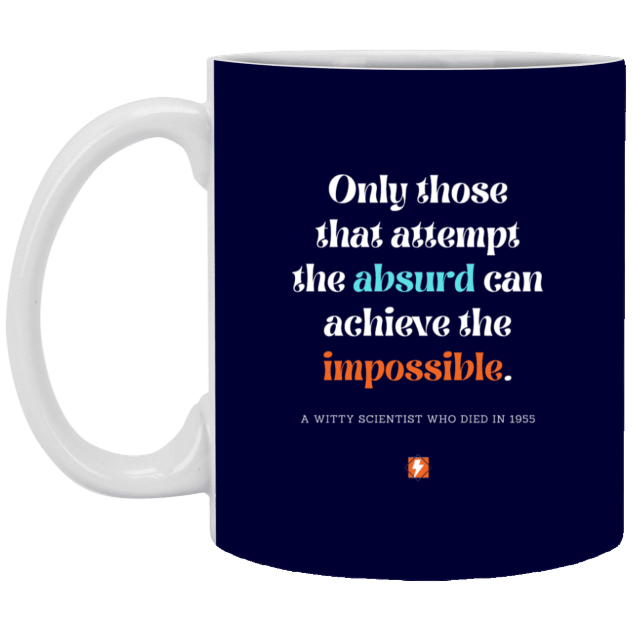 Ceramic Standard Mug 11oz with inspiring Einstein quote: E116 - Absurd to impossible - Color: Navy