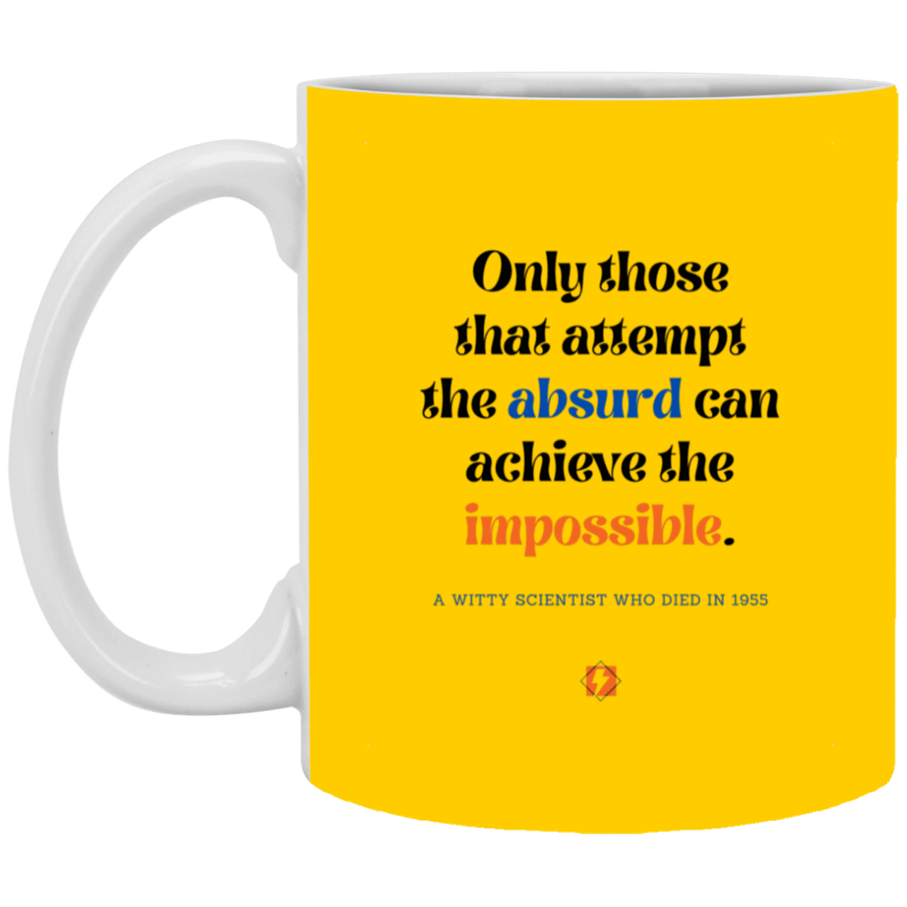 Ceramic Standard Mug 11oz with inspiring Einstein quote: E116 - Absurd to impossible - Color: Athletic Gold