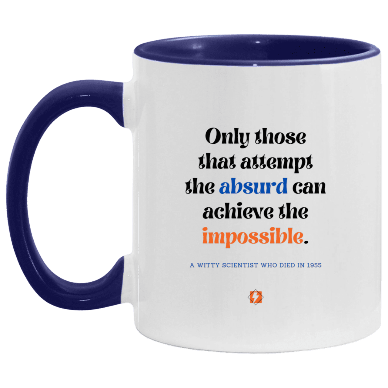 Ceramic Standard Mug 11oz with inspiring Einstein quote: E116 - Absurd to impossible - Color: White/Midnight Blue