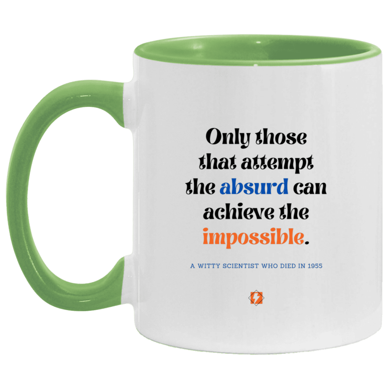 Ceramic Standard Mug 11oz with inspiring Einstein quote: E116 - Absurd to impossible - Color: White/Light Green