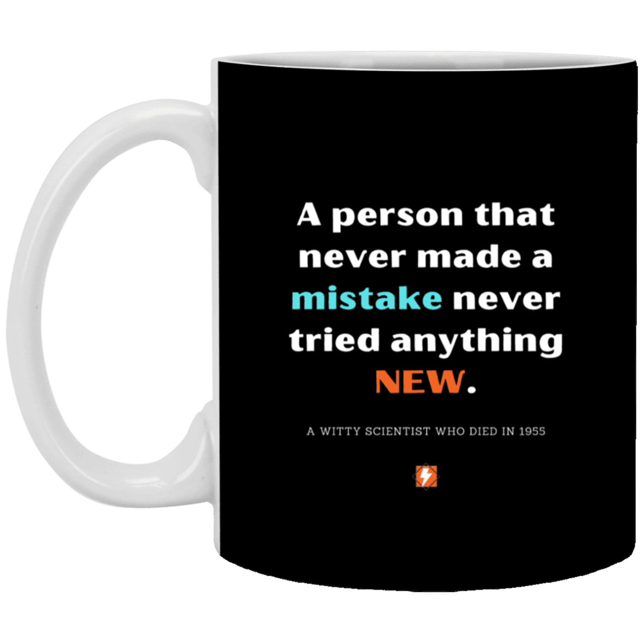 Ceramic Standard Mug 11oz with inspiring Einstein quote: E118 - Learn new things - Color: Black White