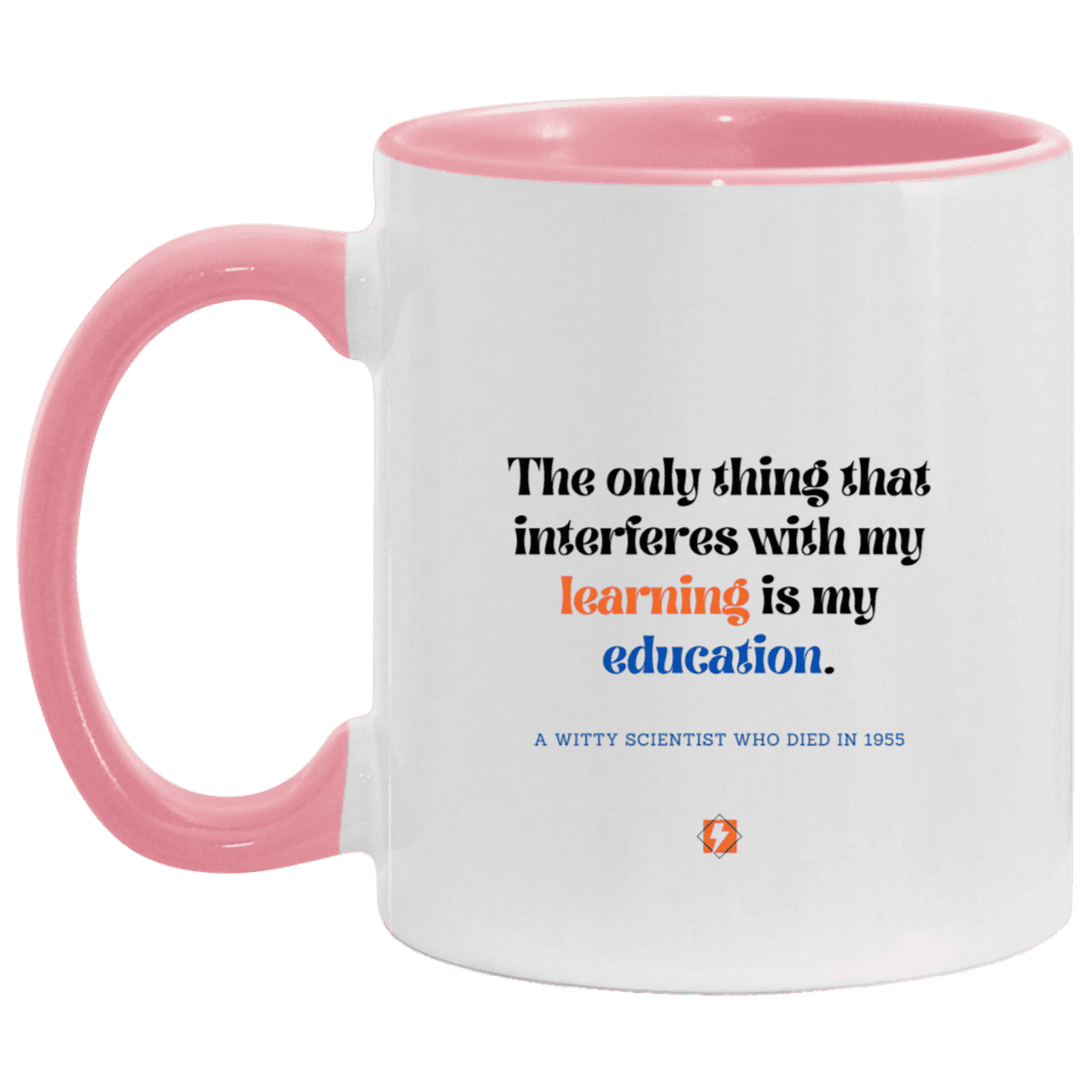 Ceramic Standard Mug 11oz with inspiring Einstein quote: E120 - Education vs Learning - Color: White/Pink