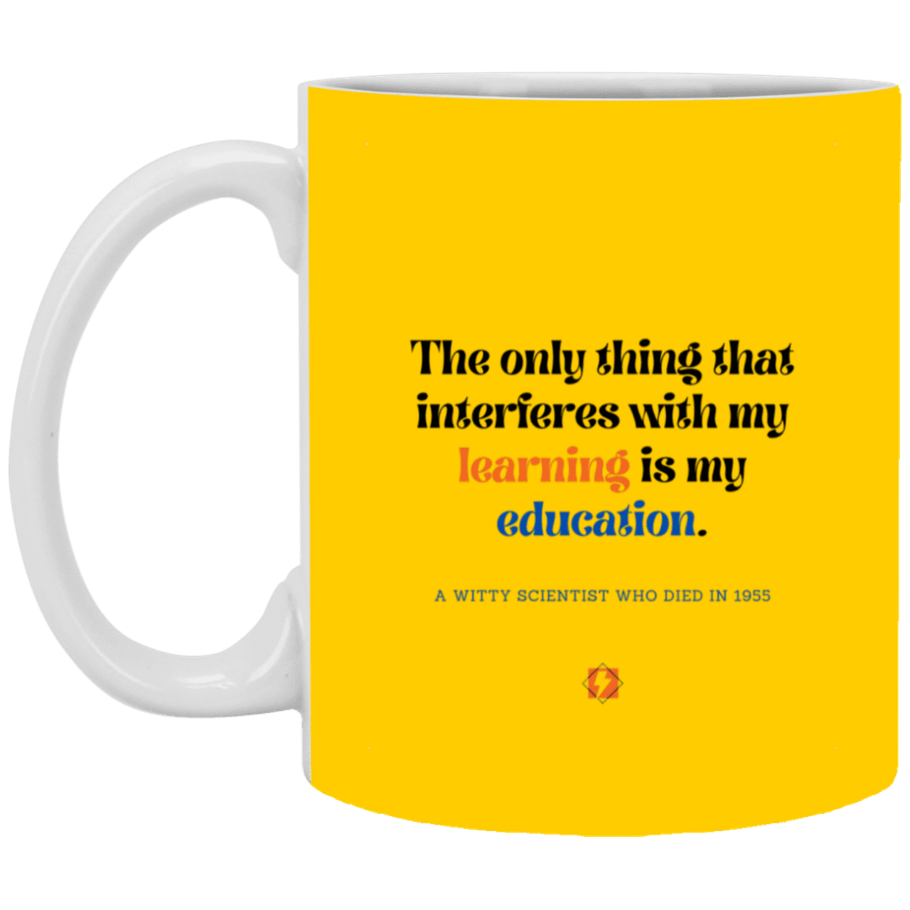 Ceramic Standard Mug 11oz with inspiring Einstein quote: E120 - Education vs Learning - Color: Athletic Gold