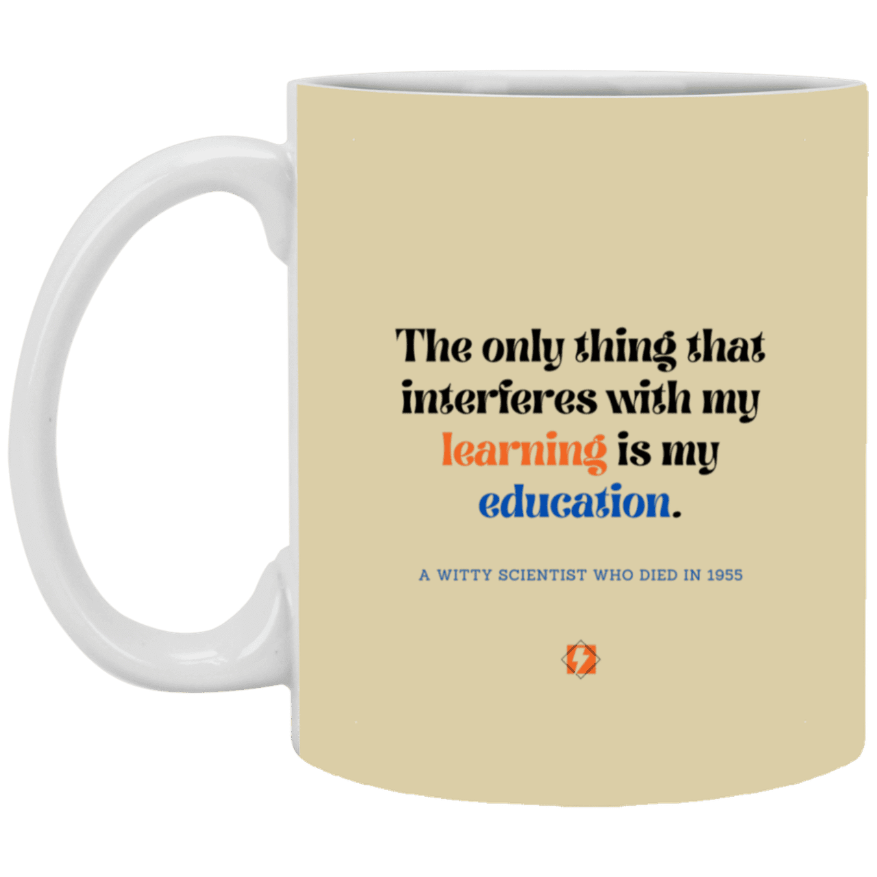 Ceramic Standard Mug 11oz with inspiring Einstein quote: E120 - Education vs Learning - Color: Tan