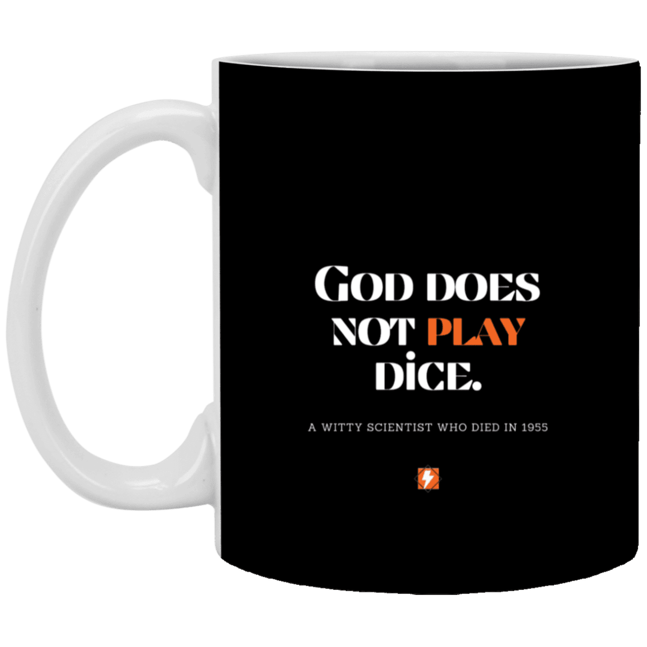 Ceramic Standard Mug 11oz with inspiring Einstein quote: E121 - No dice with God - Color: Black White