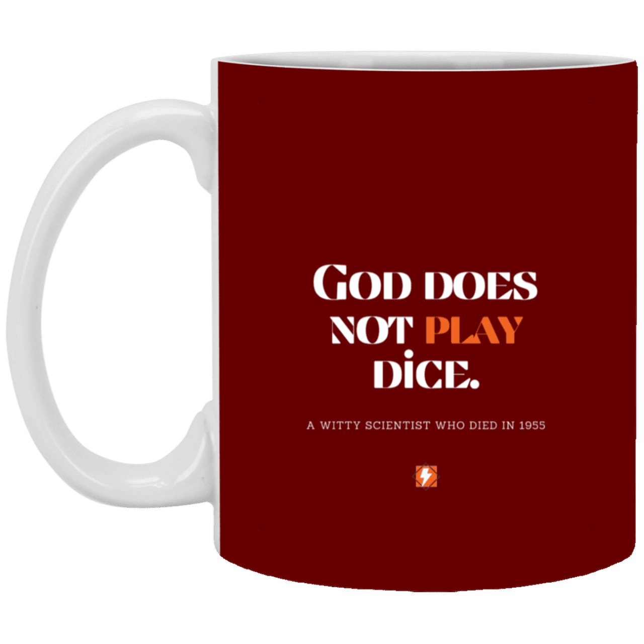 Ceramic Standard Mug 11oz with inspiring Einstein quote: E121 - No dice with God - Color: Maroon