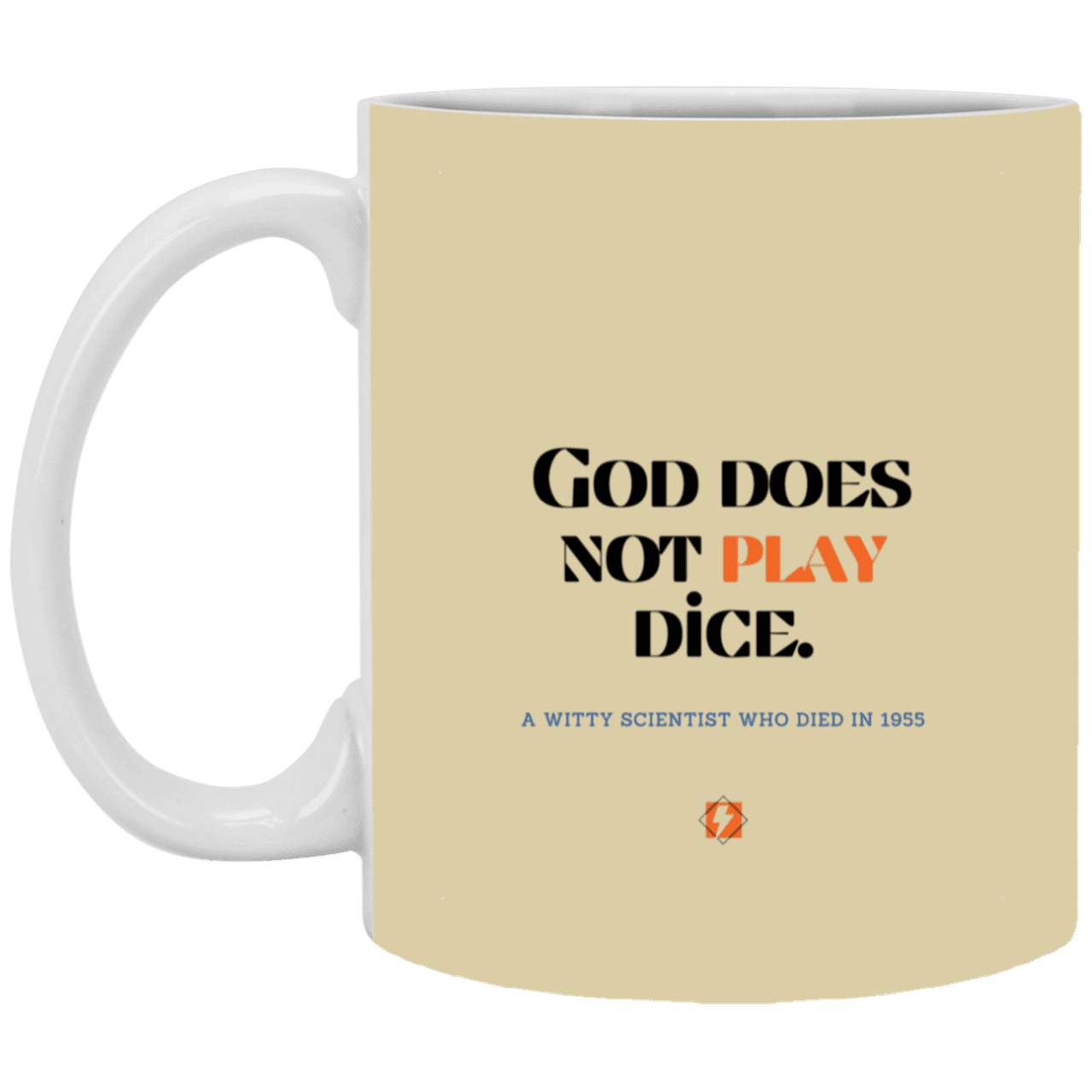 Ceramic Standard Mug 11oz with inspiring Einstein quote: E121 - No dice with God - Color: Tan