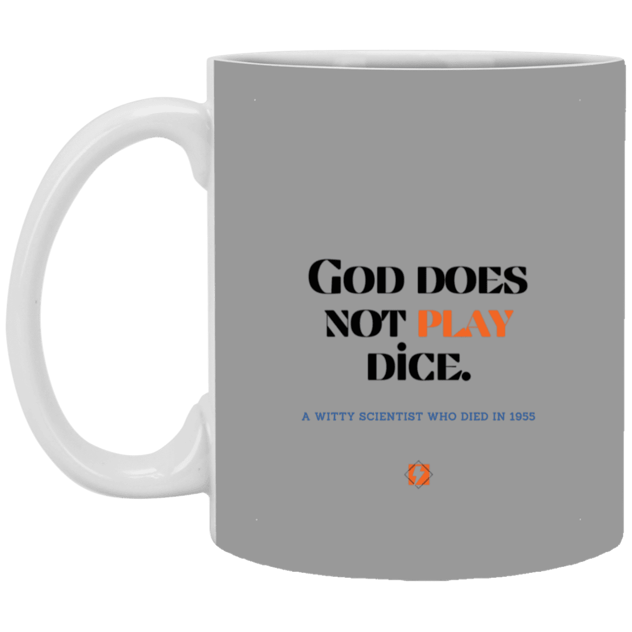 Ceramic Standard Mug 11oz with inspiring Einstein quote: E121 - No dice with God - Color: Gray