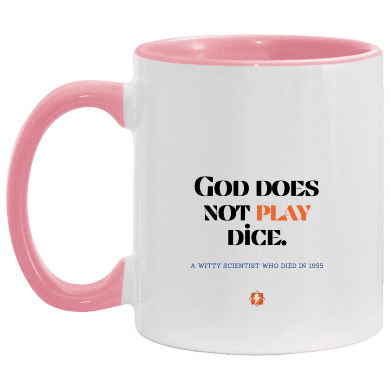 Ceramic Standard Mug 11oz with inspiring Einstein quote: E121 - No dice with God - Color: White/Pink