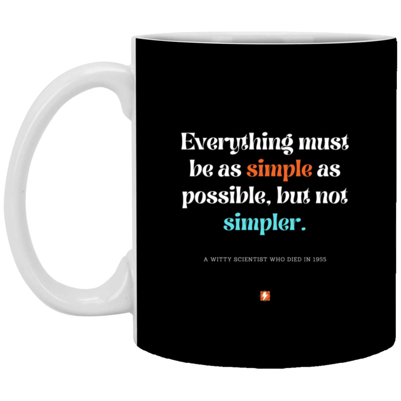 Ceramic Standard Mug 11oz with inspiring Einstein quote: E122 - Simplicity is best - Color: Black White