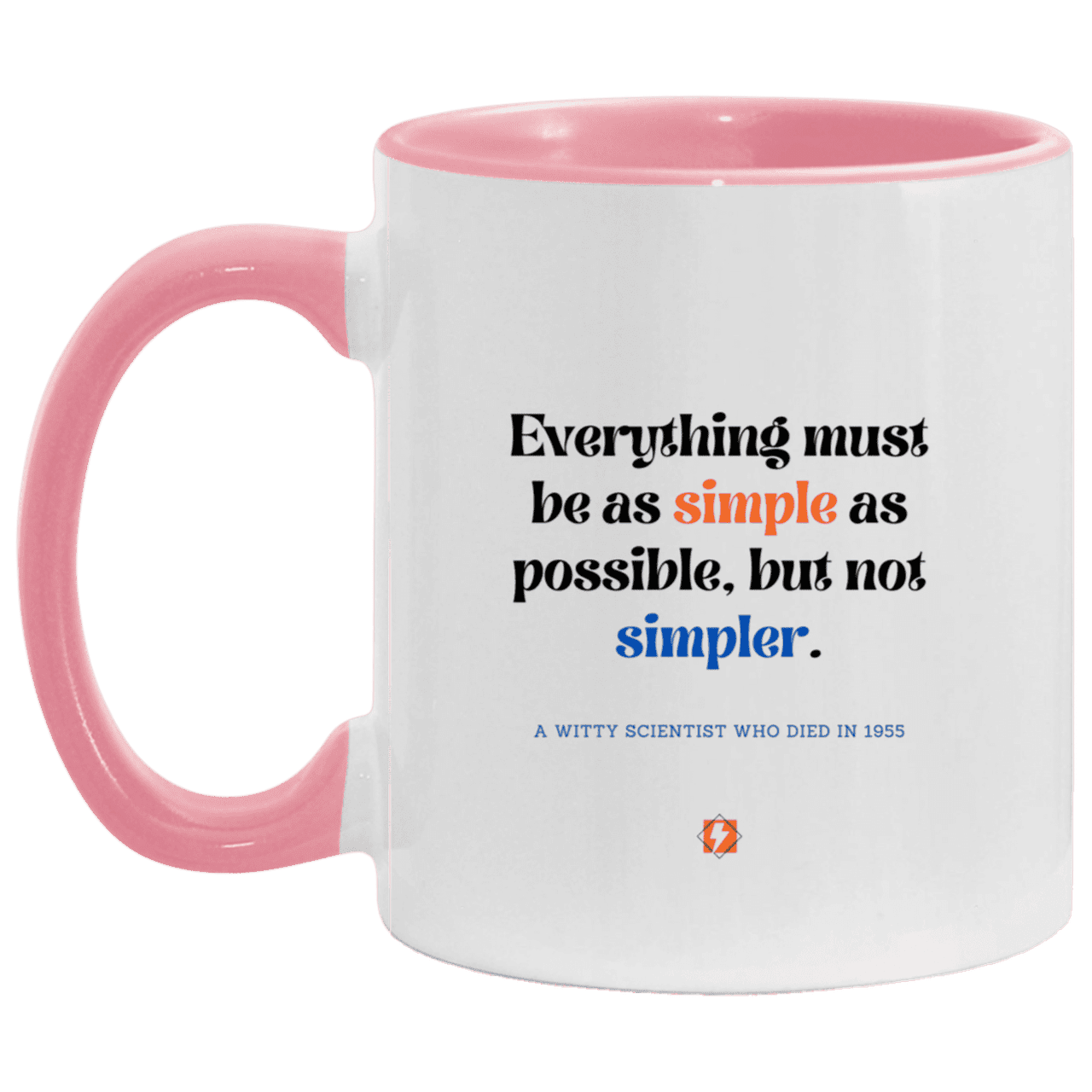 Ceramic Standard Mug 11oz with inspiring Einstein quote: E122 - Simplicity is best - Color: White/Pink