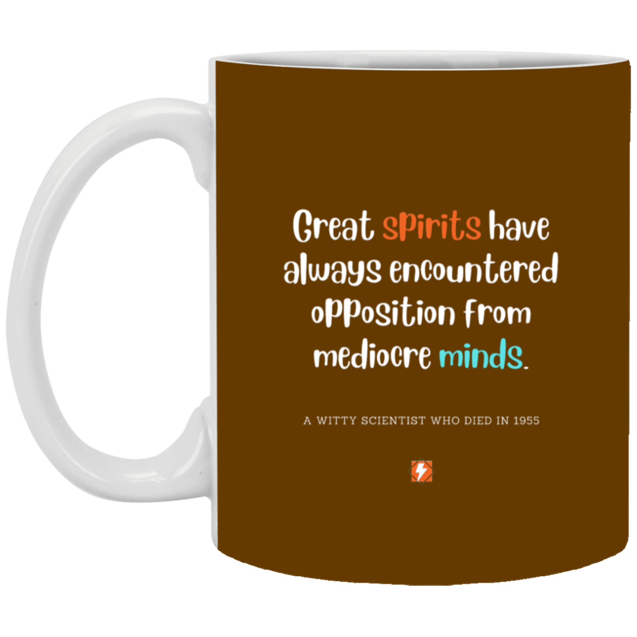 Ceramic Standard Mug 11oz with inspiring Einstein quote: E124 - Spirits vs Minds - Color: Brown