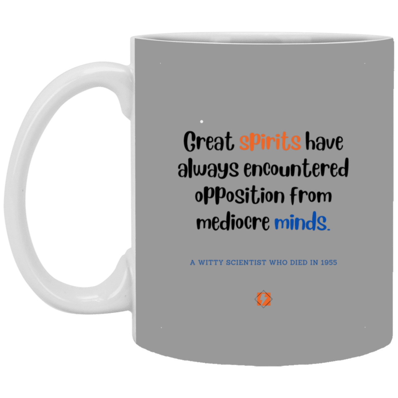 Ceramic Standard Mug 11oz with inspiring Einstein quote: E124 - Spirits vs Minds - Color: Gray