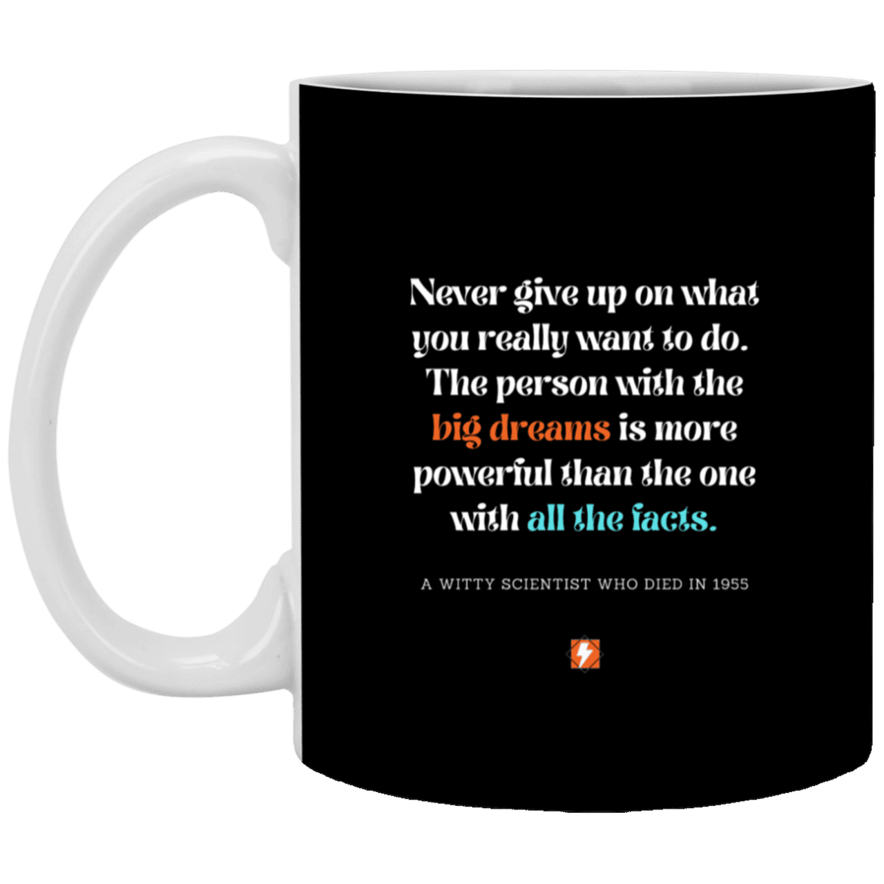 Ceramic Standard Mug 11oz with inspiring Einstein quote: E125 - Dreams vs Knowledge - Color: Black White