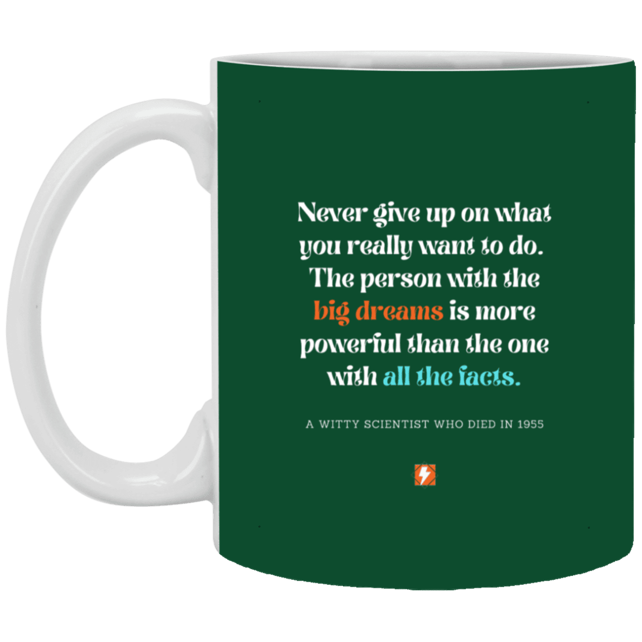 Ceramic Standard Mug 11oz with inspiring Einstein quote: E125 - Dreams vs Knowledge - Color: Forest