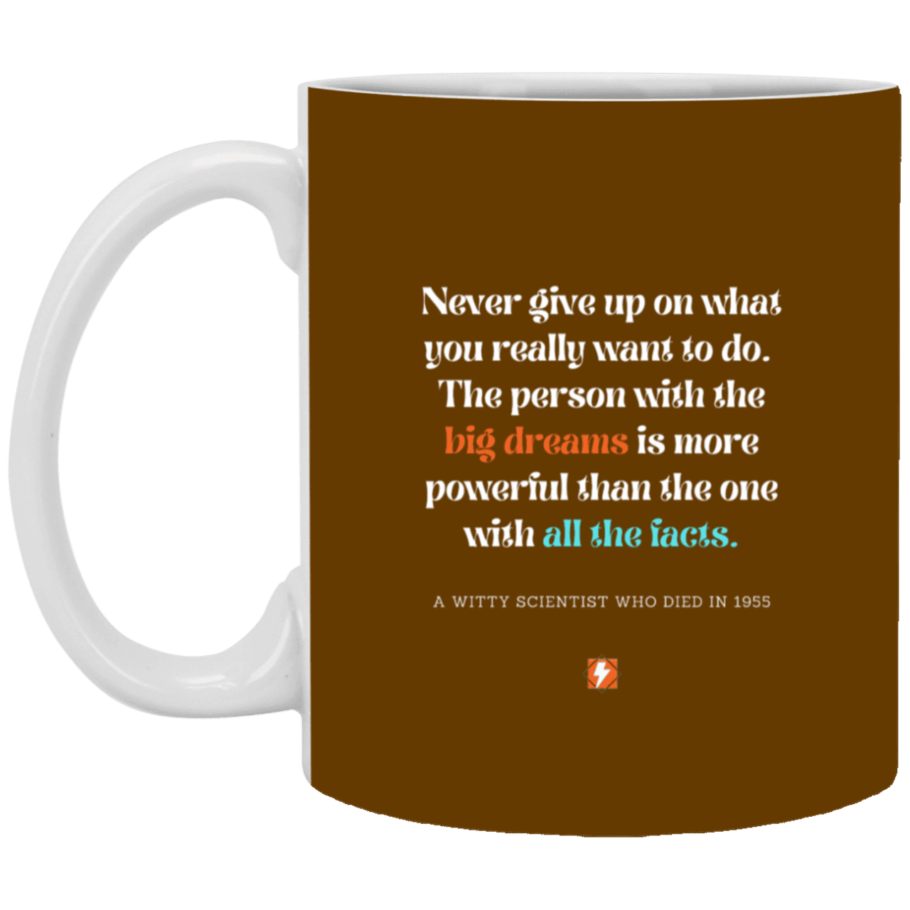 Ceramic Standard Mug 11oz with inspiring Einstein quote: E125 - Dreams vs Knowledge - Color: Brown