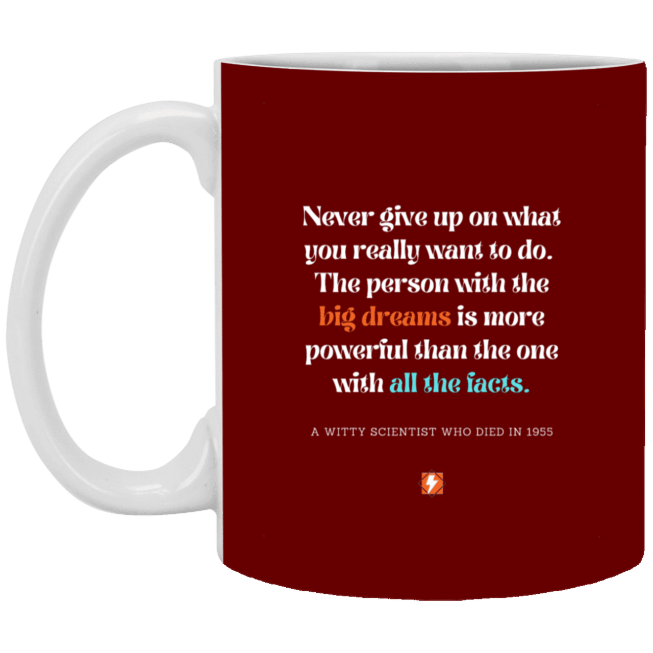 Ceramic Standard Mug 11oz with inspiring Einstein quote: E125 - Dreams vs Knowledge - Color: Maroon