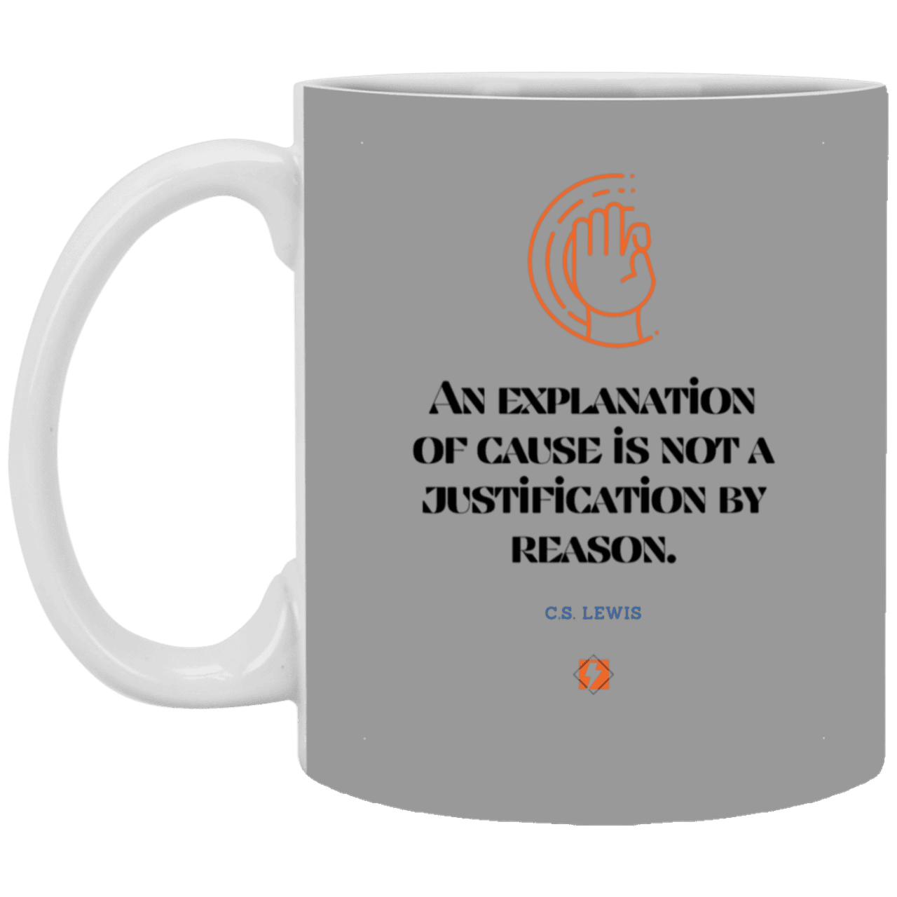 Ceramic Standard Mug 11oz with inspiring Lewis quote: CS102 - Explanations Vs Justifications - Color: Gray